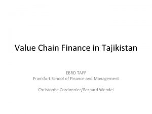Value Chain Finance in Tajikistan EBRD TAFF Frankfurt