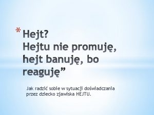 Jak radzi sobie w sytuacji dowiadczania przez dziecko