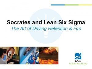 A socratic approach to lean six sigma