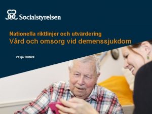 Nationella riktlinjer och utvrdering Vrd och omsorg vid