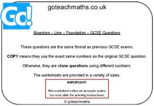 Bisectors Line Foundation GCSE Questions These questions are