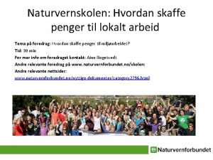 Naturvernskolen Hvordan skaffe penger til lokalt arbeid Tema