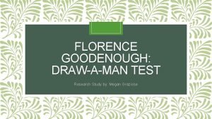 FLORENCE GOODENOUGH DRAWAMAN TEST Research Study by Megan