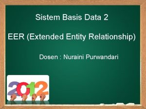 Sistem Basis Data 2 EER Extended Entity Relationship