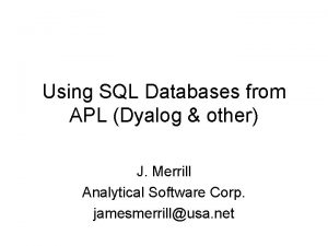 Using SQL Databases from APL Dyalog other J