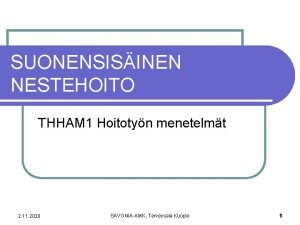 SUONENSISINEN NESTEHOITO THHAM 1 Hoitotyn menetelmt 2 11