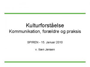 Kulturforstelse Kommunikation forldre og praksis SPIREN 15 Januar