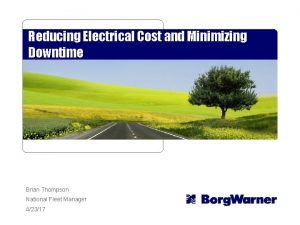 Reducing Electrical Cost and Minimizing Downtime Brian Thompson