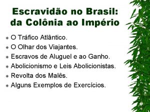 Escravido no Brasil da Colnia ao Imprio O