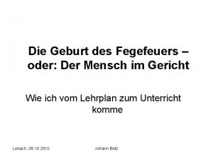 Die Geburt des Fegefeuers oder Der Mensch im