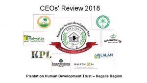 CEOs Review 2018 Plantation Human Development Trust Kegalle