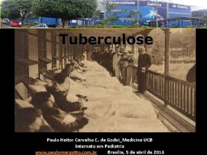 Tuberculose Paulo Heitor Carvalho C de GodoiMedicina UCB