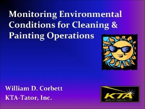 Monitoring Environmental Conditions for Cleaning Painting Operations William