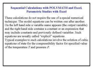 Sequential Calculations with POLYMATH and Excel Parametric Studies