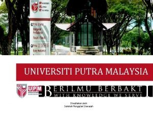 UNIVERSITI PUTRA MALAYSIA Disediakan oleh Sekolah Pengajian Siswazah