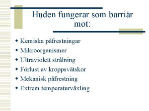 Huden fungerar som barrir mot w Kemiska pfrestningar