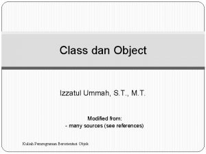 Class dan Object Izzatul Ummah S T M