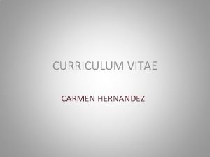 CURRICULUM VITAE CARMEN HERNANDEZ DATOS PERSONALES CARMEN HERNNDEZ
