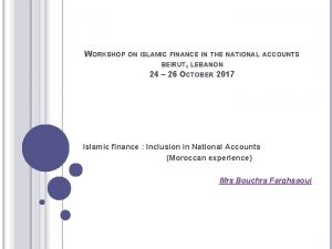 WORKSHOP ON ISLAMIC FINANCE IN THE NATIONAL ACCOUNTS