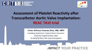 Assessment of Platelet Reactivity after Transcatheter Aortic Valve