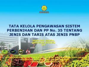 TATA KELOLA PENGAWASAN SISTEM PERBENIHAN DAN PP No