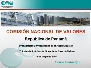 COMISIN NACIONAL DE VALORES Repblica de Panam Presentacin