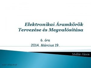 Elektronikai ramkrk Tervezse s Megvalstsa 6 ra 2014