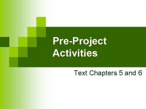 PreProject Activities Text Chapters 5 and 6 PreProject