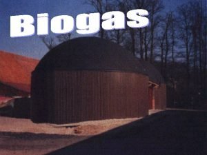 Biogasanlagen nutzen biologische Prozesse um aus organischen Rest