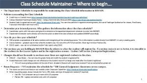 Class Schedule Maintainer Where to begin The Department