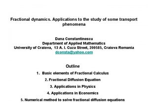 Fractional dynamics Applications to the study of some