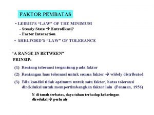 FAKTOR PEMBATAS LEIBIGS LAW OF THE MINIMUM Steady