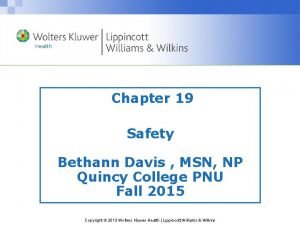 Chapter 19 Safety Bethann Davis MSN NP Quincy