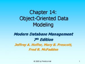 Chapter 14 ObjectOriented Data Modeling Modern Database Management