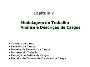 Captulo 7 Modelagem do Trabalho Anlise e Descrio