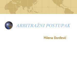 ARBITRANI POSTUPAK Milena orevi Pravila postupka lan 32