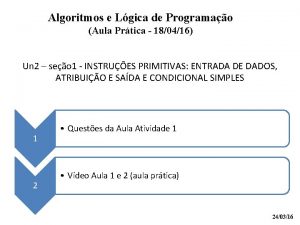 Algoritmos e Lgica de Programao Aula Prtica 180416
