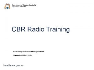 CBR Radio Training Disaster Preparedness and Management Unit