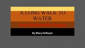 A long walk to water final project