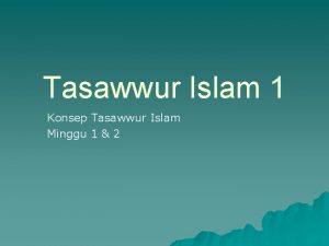 Tasawwur Islam 1 Konsep Tasawwur Islam Minggu 1