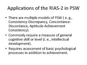 Applications of the RIAS2 in PSW There are