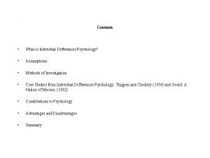 Contents What is Individual Differences Psychology Assumptions Methods