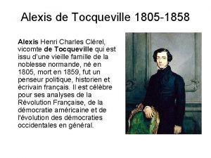 Alexis de Tocqueville 1805 1858 Alexis Henri Charles