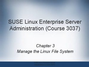 SUSE Linux Enterprise Server Administration Course 3037 Chapter