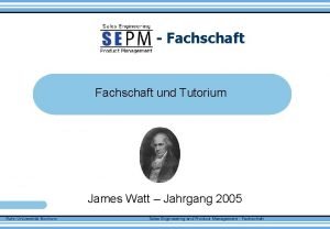 Fachschaft und Tutorium James Watt Jahrgang 2005 RuhrUniversitt