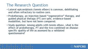 The Research Question Lateral epicondylosis tennis elbow is