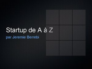 Startup de A Z par Jeremie Berrebi Bio