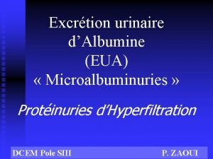 Excrtion urinaire dAlbumine EUA Microalbuminuries Protinuries dHyperfiltration DCEM