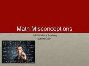 Math Misconceptions Utah Standards Academy Summer 2014 Counting