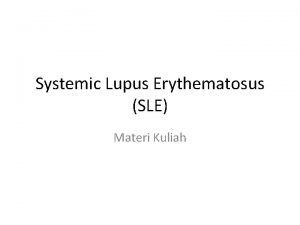 Systemic Lupus Erythematosus SLE Materi Kuliah Pengertian Dalam